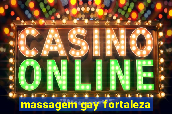 massagem gay fortaleza